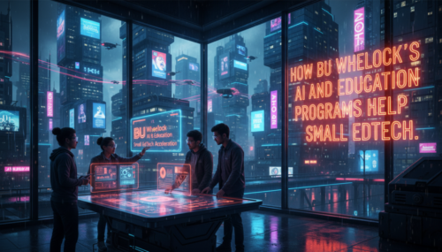 How BU Wheelock's AI and Education Programs Help Small EdTech