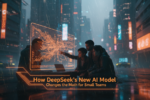 How DeepSeek's New AI Model Changes the Math for Small Teams